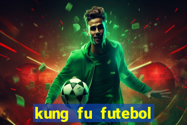 kung fu futebol clube dublado torrent